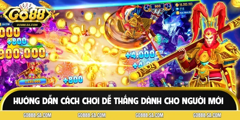 Hướng dẫn cách chơi dễ thắng dành cho người mới