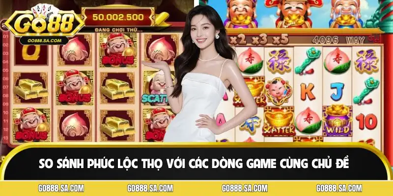 Game Phúc Lộc Thọ với game slot truyền thống